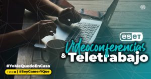 ESET, Videoconferencia, Teletrabajo, Ciberseguridad, Malware,
